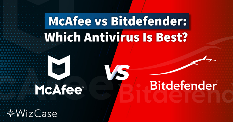 McAfee с/у Bitdefender 2026: Коя антивирусна е най-добра?